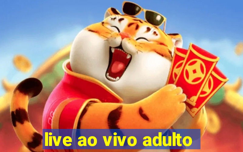 live ao vivo adulto